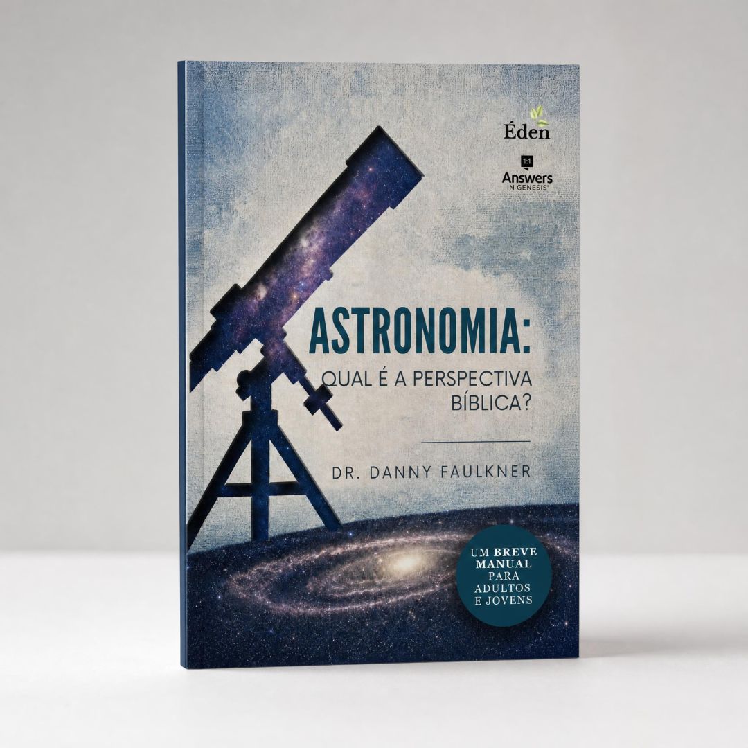 Capa Astronomia: Qual é a Perspectiva Bíblica? (Éden)
