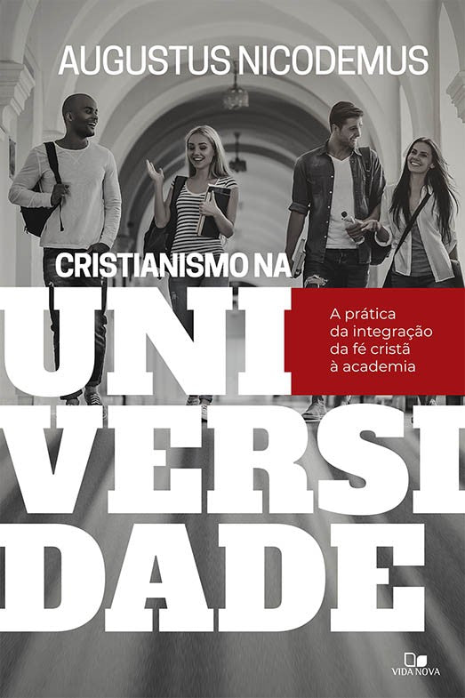 Capa Cristianismo na Universidade - Augustus Nicodemus Lopes (Vida Nova)