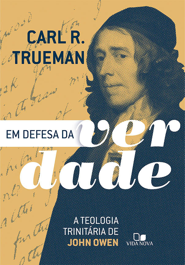 Em Defesa da Verdade - Carl R. Trueman