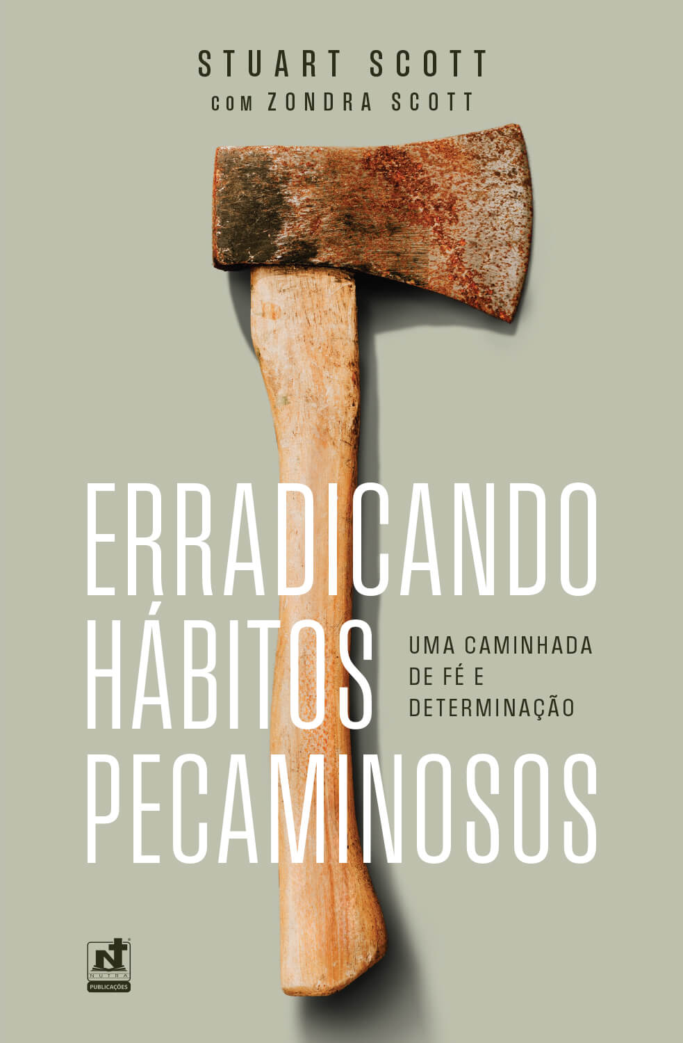 Erradicando Hábitos Pecaminosos - Stuart e Zondra Scott
