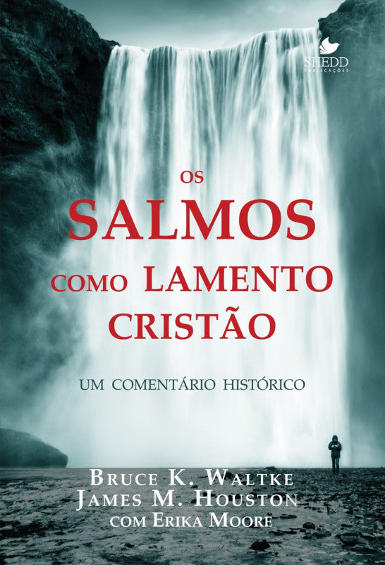 Os Salmos como Lamento Cristão - Bruce K. Waltke, James M. Houston e Erika Moore
