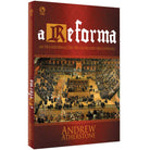 A Reforma: As Transformações de um Mundo em Conflito - Andrew Atherstone