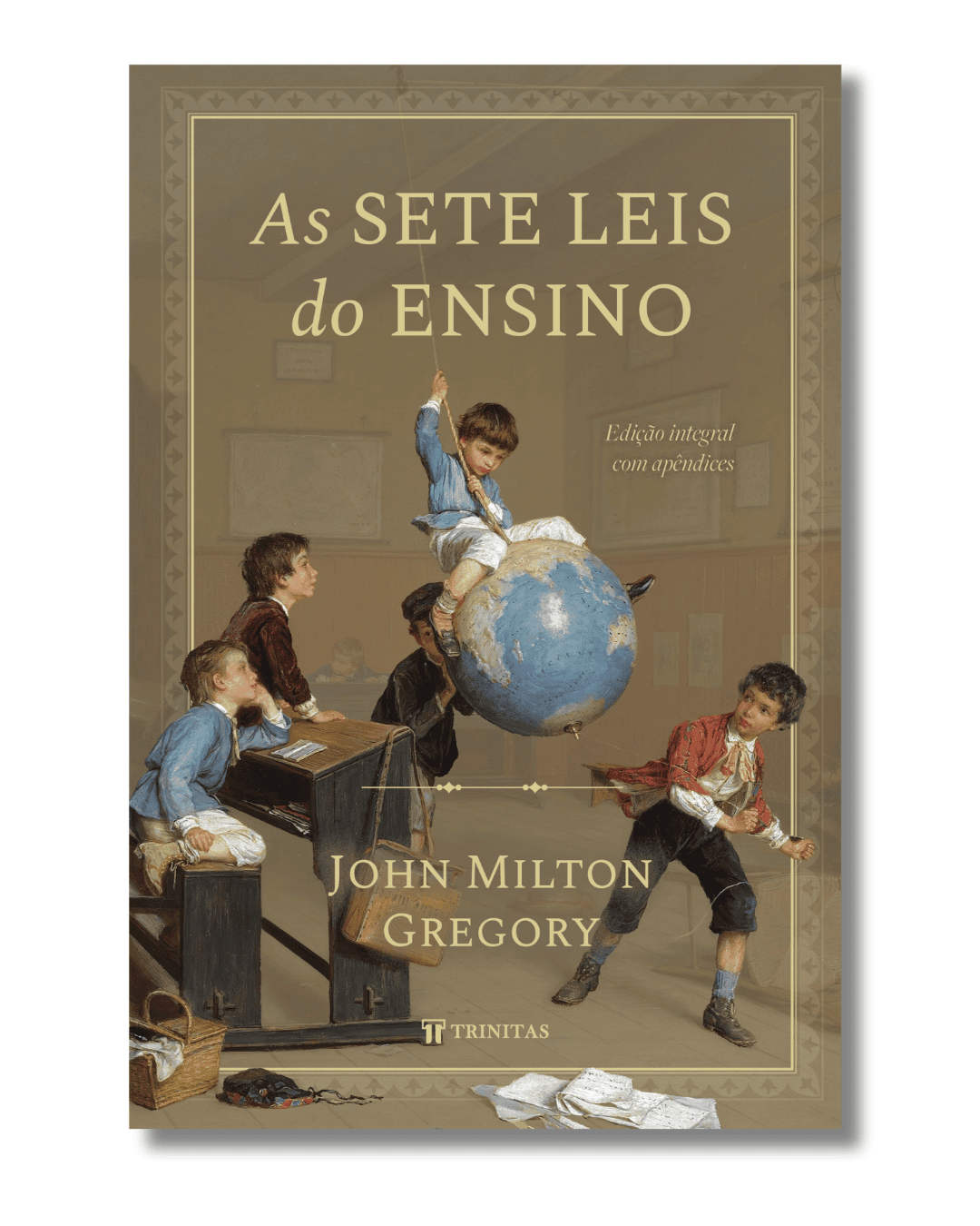 As Sete Leis do Ensino - John Milton Gregory