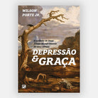 Depressão e Graça - Wilson Porte Jr - Editora Fiel