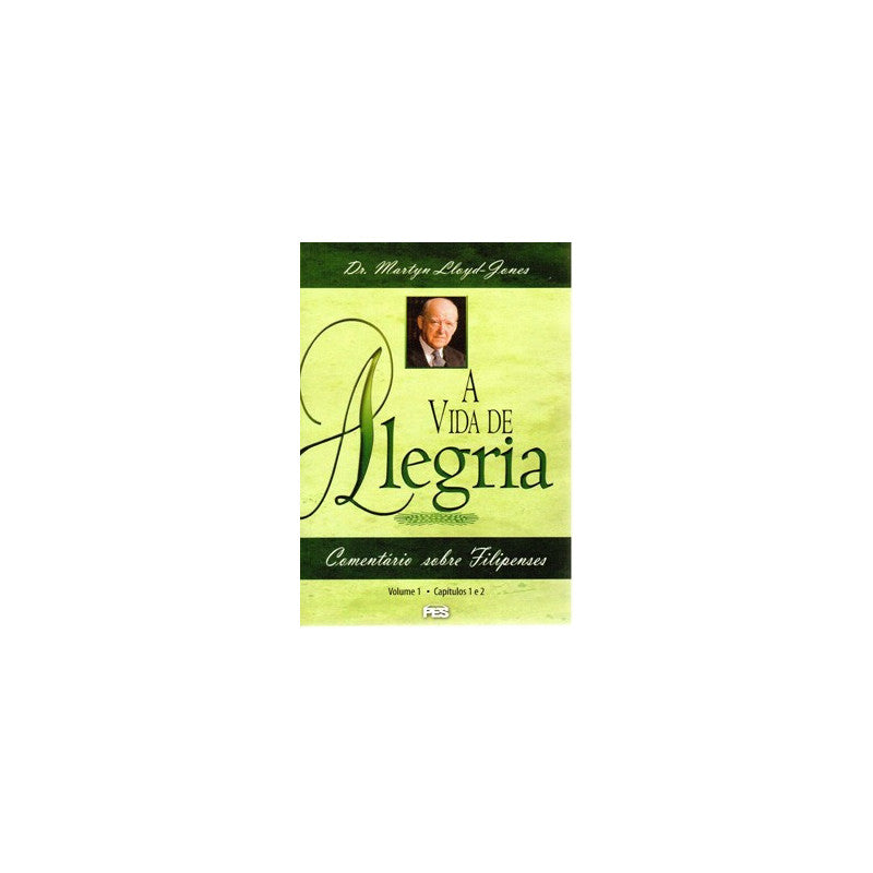 Filipenses Vol. 1 A Vida de Alegria - Lloyd-Jones - Capa Dura