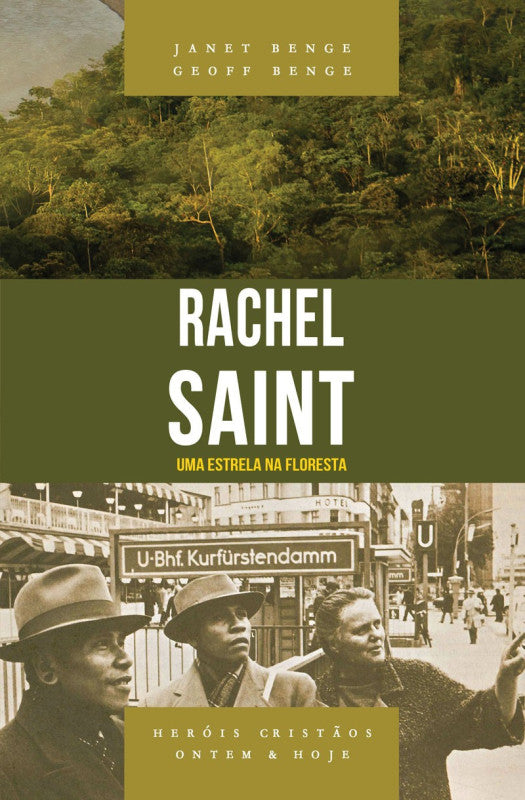 Heróis Cristãos - Rachel Saint: Uma Estrela na Floresta - Janet e Geoff Benge