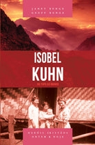 Heróis Cristãos - Isobel Kuhn: No Topo do Mundo - Janet e Geoff Benge