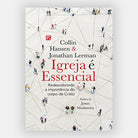 Igreja É Essencial - Hansen e Leeman - 9Marcas - Editora Fiel
