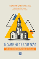 O Caminho da Adoração - Jonathan Landry Cruse