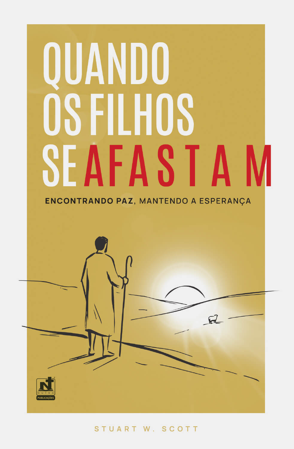 Quando os Filhos se Afastam - Stuart W. Scott