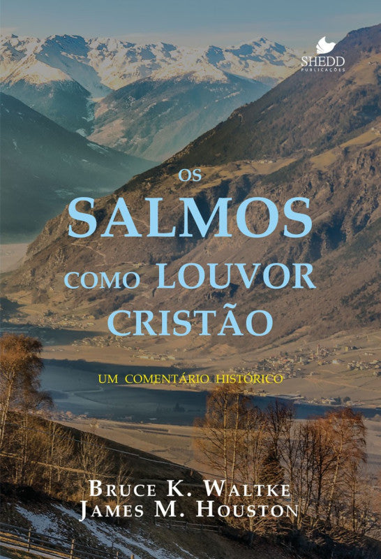 Os Salmos como Louvor Cristão - Bruce K. Waltke e James M. Houston