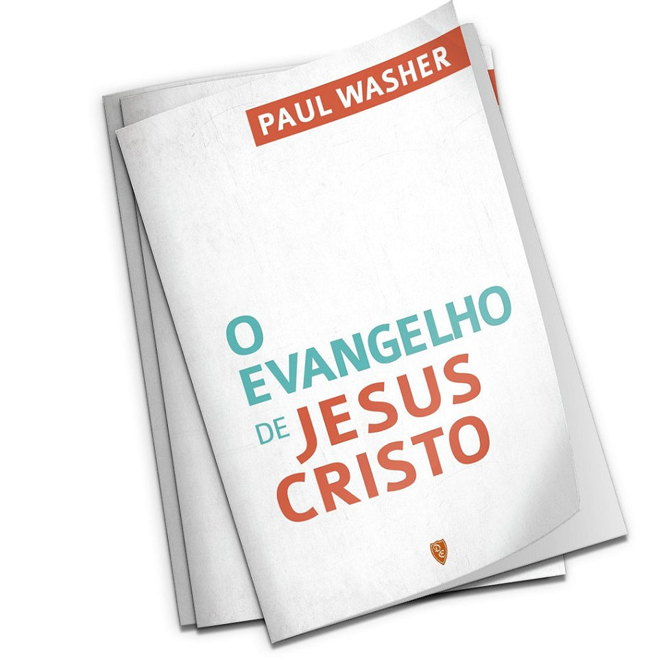 O Evangelho de Jesus Cristo - Paul Washer – Livraria Defesa do Evangelho