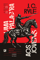 Uma Palavra aos Jovens - J. C. Ryle - Editora Fiel